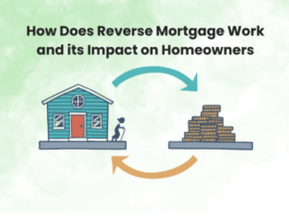 How Does Reverse Mortgage Work and its Impact on Homeowners